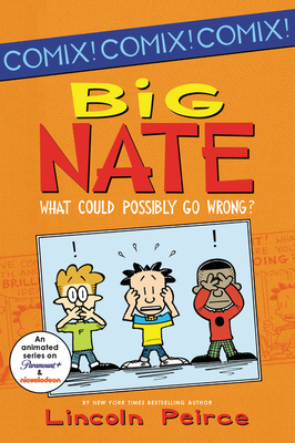 Big Nate What Could Possibly Go Wrong Children S Bookstore